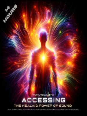 cover image of Accessing the Healing Power of Sound--Heal Your Autonomic Nervous System--Calming Music for a Restful Night's Sleep